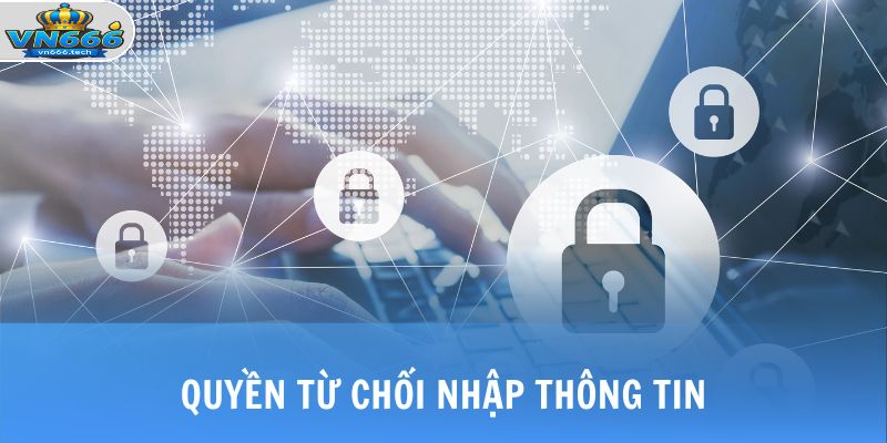 Chính Sách Bảo Mật 2 Quyền từ chối nhập thông tin