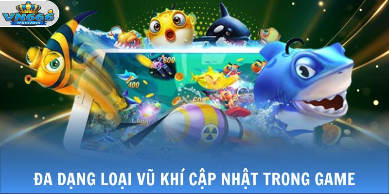 Bắn Cá Tiểu Tiên - Du Ngoạn Đại Dương Tìm Kho Vàng Lớn 3 Đa dạng loại vũ khí cập nhật trong game