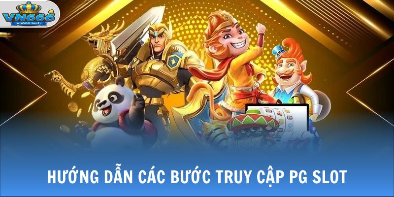 Nổ Hũ PG - Trải Nghiệm Săn Hũ Cũng Loạt Chủ Đề Hot 3 Hướng dẫn các bước truy cập PG slot