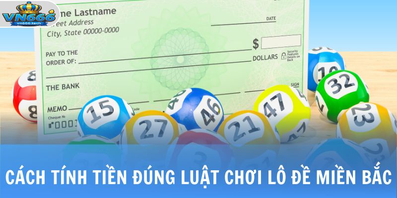 Luật Chơi Lô Đề Miền Bắc - Kiến Thức Cơ Bản Cho Người Mới 4 Cách tính tiền đúng luật chơi lô đề miền Bắc