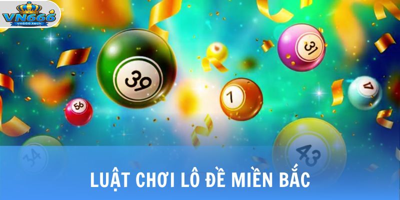 luat choi lo de mien bac