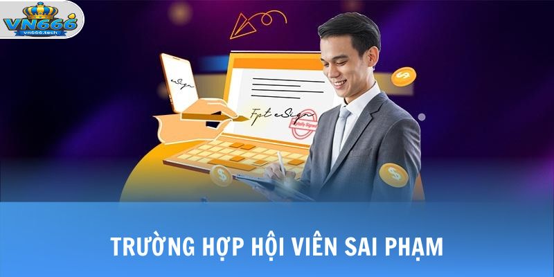 Miễn Trừ Trách Nhiệm 2 Trường hợp hội viên sai phạm
