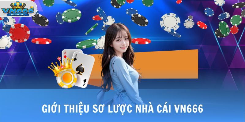 Giới thiệu sơ lược nhà cái VN666